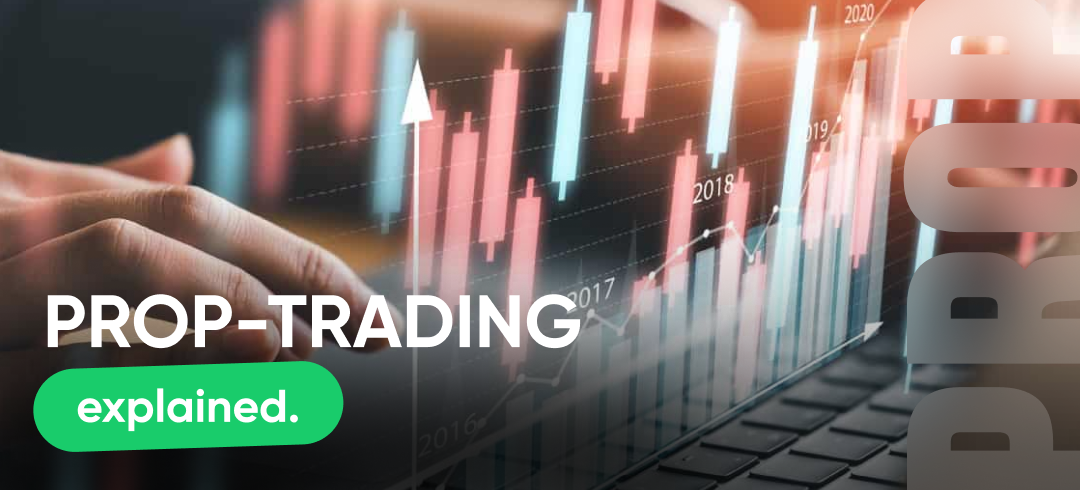 What is Prop Trading and How Does it Work?